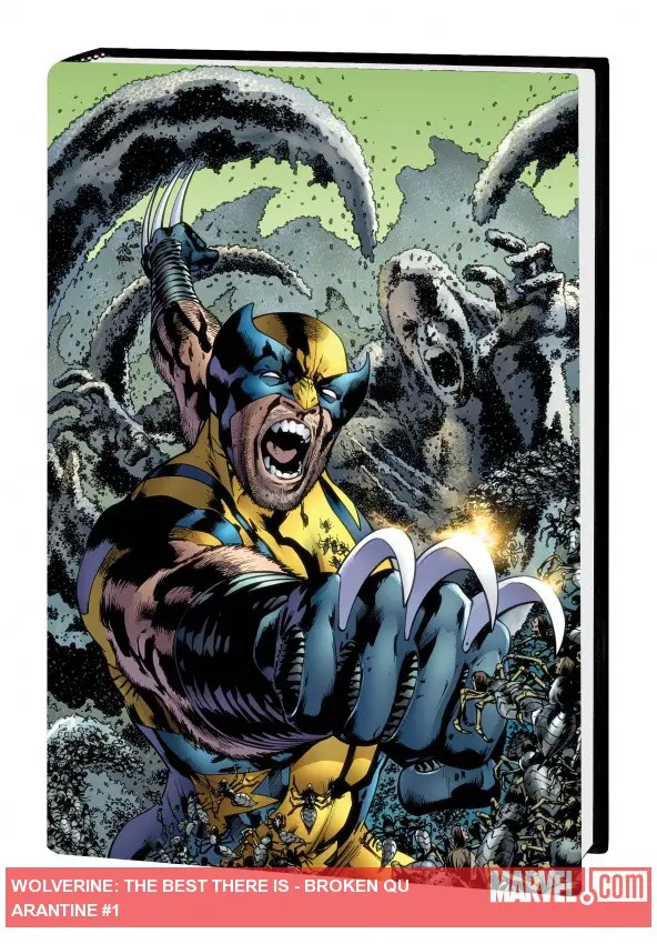 WOLVERINE: THE BEST THERE IS - BROKEN QUARANTINE (Hardcover)