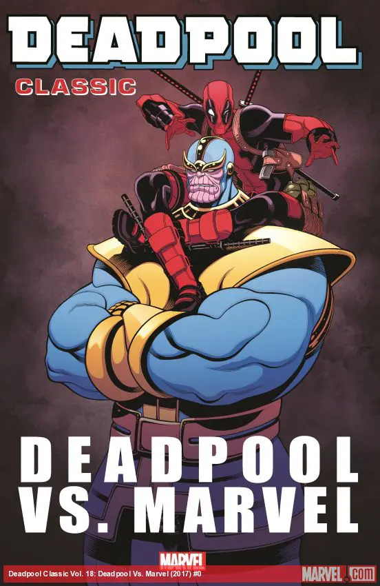 DEADPOOL CLASSIC VOL. 18: DEADPOOL VS. MARVEL TPB (Trade Paperback)